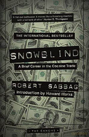 Snowblind (Canons): A Brief Career in the Cocaine Trade - Robert Sabbag [KSIĄŻKA]