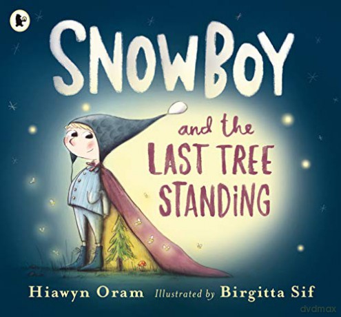 Snowboy and the Last Tree Standing - Hiawyn Oram [KSIĄŻKA]