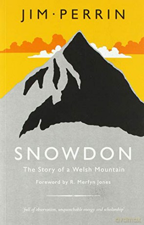 Snowdon - Story of a Welsh Mountain, The: The Story of a Welsh Mountain - Jim Perrin [KSIĄŻKA]