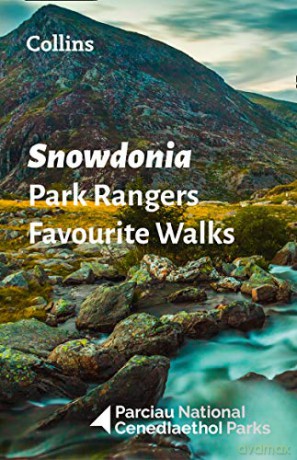 Snowdonia Park Rangers Favourite Walks: 20 of the best routes chosen and written by National park rangers - National Parks UK [KSIĄŻKA]