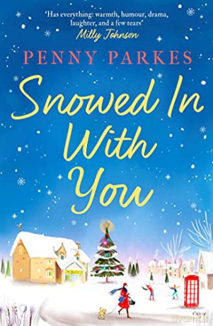 Snowed in with You - Penny Parkes [KSIĄŻKA]