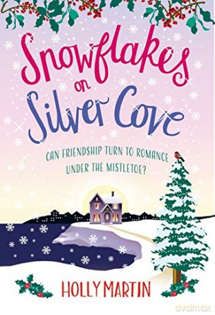 Snowflakes on Silver Cove: A festive, feel-good Christmas romance - Holly Martin [KSIĄŻKA]