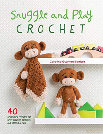 Snuggle and Play Crochet: 40 amigurumi patterns for lovey security blankets and matching toys - Carolina Guzman Benitez [KSIĄŻKA]