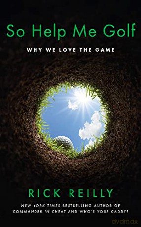 So Help Me Golf: Why We Love the Game - Rick Reilly [KSIĄŻKA]