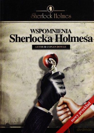 Wspomnienia Sherlocka Holmesa - Arthur Conan Doyle [KSIĄŻKA]