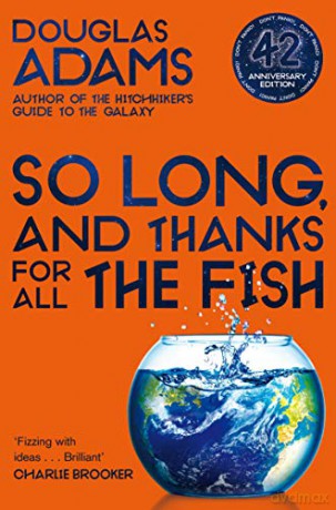 So Long, and Thanks for All the Fish: Douglas Adams (The Hitchhiker's Guide to the Galaxy, 4) - Douglas Adams [KSIĄŻKA]