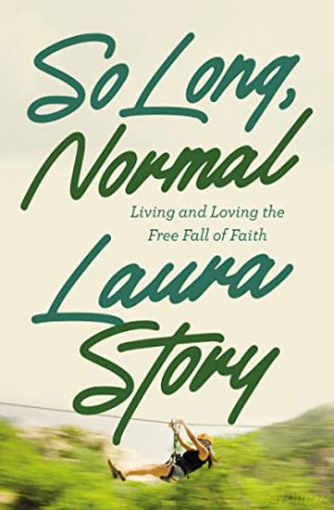 So Long, Normal: Living and Loving the Freefall of Faith - Laura Story [KSIĄŻKA]