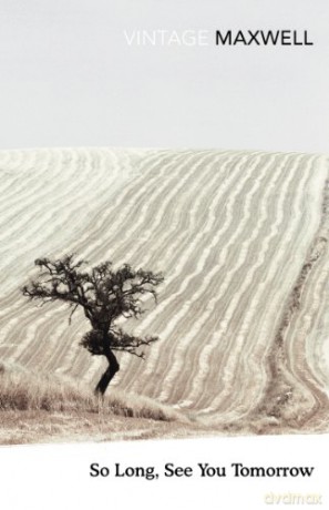 So Long, See You Tomorrow: William Maxwell - William Maxwell [KSIĄŻKA]