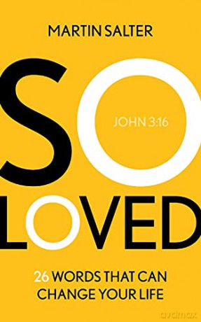 So Loved: 26 Words to Change Your Life: 26 Words That Can Change Your Life - Martin Salter [KSIĄŻKA]