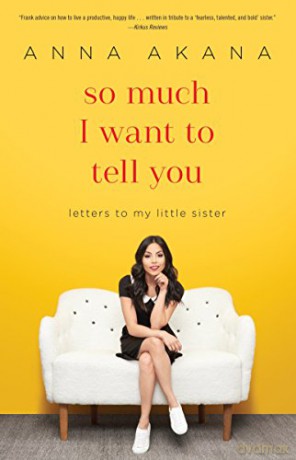 So Much I Want to Tell You: Letters to My Little Sister - Anna Akana [KSIĄŻKA]