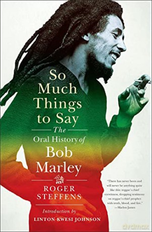 So Much Things to Say: The Oral History of Bob Marley - Roger Steffens [KSIĄŻKA]