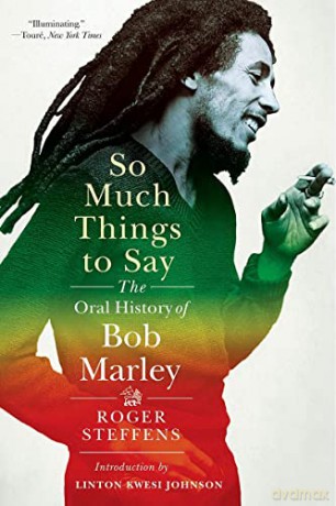 So Much Things to Say: The Oral History of Bob Marley - Roger Steffens [KSIĄŻKA]
