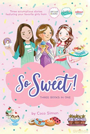 So Sweet! Three Books in One: Katie and the Cupcake Cure; Sunday Sundaes; Hole in the Middle - Coco Simon [KSIĄŻKA]