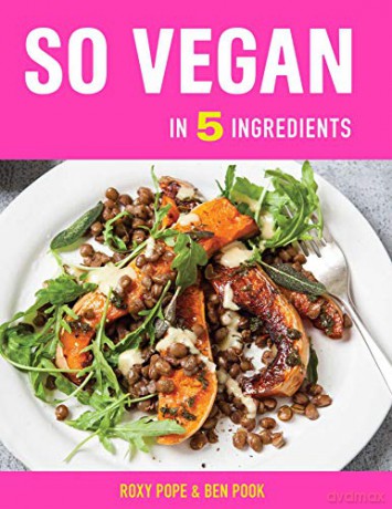 So Vegan in 5: Over 100 Super simple 5-ingredient recipes - Ben Pook [KSIĄŻKA]