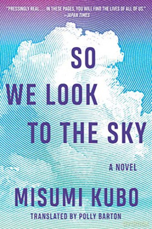 So We Look to the Sky: A Novel - Misumi Kubo [KSIĄŻKA]