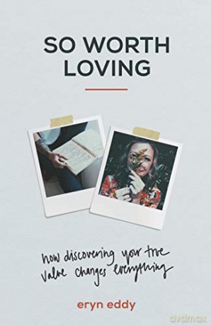 So Worth Loving: How Discovering Your True Value Changes Everything - Eddy [KSIĄŻKA]