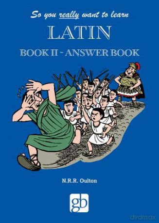 So You Really Want To Learn Latin 2 - Answer Book - N R R Oulton [KSIĄŻKA]