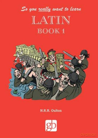 So you really want to learn Latin Book 1 - Nicholas Oulton [KSIĄŻKA]