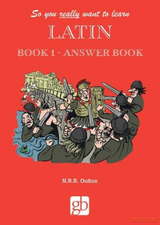 So You Really Want to Learn Latin Book 1 - Answer Book - N R R Oulton [KSIĄŻKA]