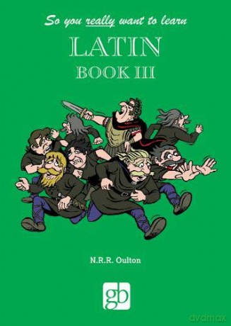 So You Really Want To Learn Latin Book 3 - N R R Oulton [KSIĄŻKA]