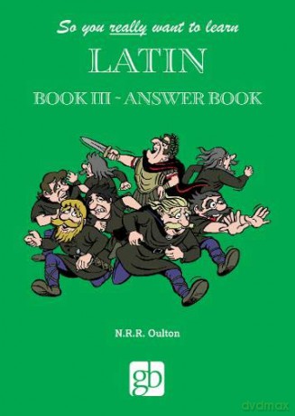 So You Really Want To Learn Latin Book 3 - Answer Book - N R R Oulton [KSIĄŻKA]