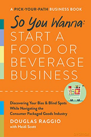 So You Wanna: Start a Food or Beverage Business: A Pick-Your-Path Business Book - Douglas Raggio [KSIĄŻKA]