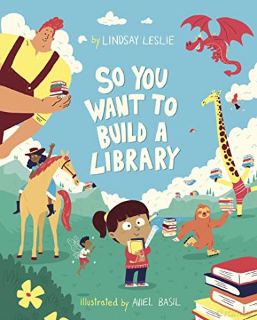 So You Want To Build a Library - Lindsay Leslie [KSIĄŻKA]