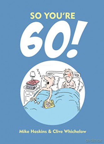 So You're 60!: A Handbook for the Newly Confused: Charming Cartoons and Funny Observations about Turning 60 - Clive Whichelow [KSIĄŻKA]