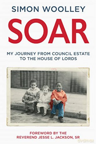 Soar: With a foreword by the Reverend Jesse L. Jackson Sr - Simon Woolley [KSIĄŻKA]
