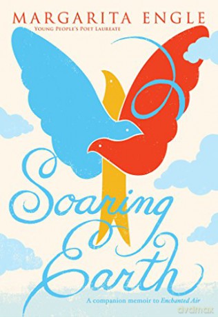 Soaring Earth: A Companion Memoir to Enchanted Air - Margarita Engle [KSIĄŻKA]