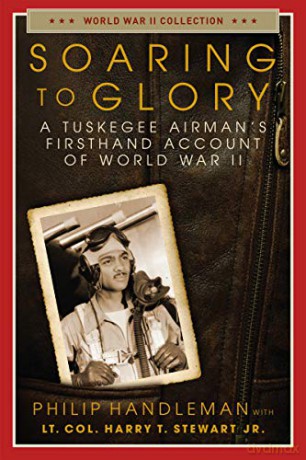 Soaring to Glory: A Tuskegee Airman's Firsthand Account of World War II (World War II Collection) - Philip Handleman [KSIĄŻKA]