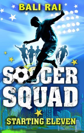 Soccer Squad: Starting Eleven (Soccer Squad, 1) - Bali Rai [KSIĄŻKA]