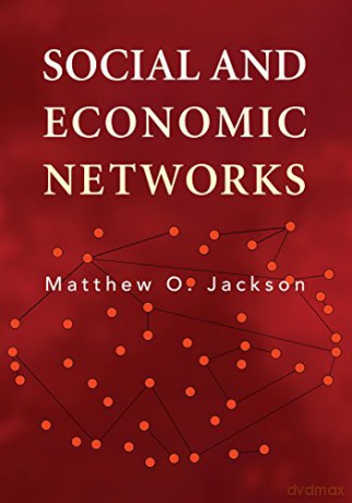 Social and Economic Networks - Matthew O. Jackson [KSIĄŻKA]