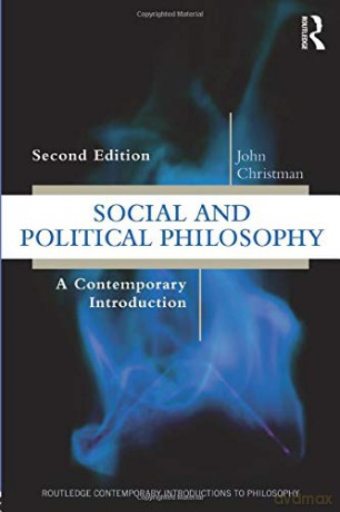 Social and Political Philosophy: A Contemporary Introduction (Routledge Contemporary Introductions to Philosophy) - John Christman [KSIĄŻKA]