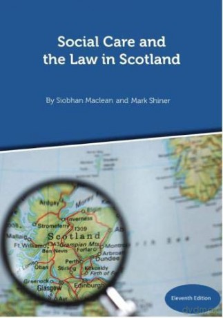 Social Care and the Law in Scotland - 11th Edition September 2018 - Siobhan Maclean [KSIĄŻKA]