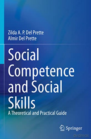 Social Competence and Social Skills: A Theoretical and Practical Guide - Zilda A. P. Del Prette [KSIĄŻKA]