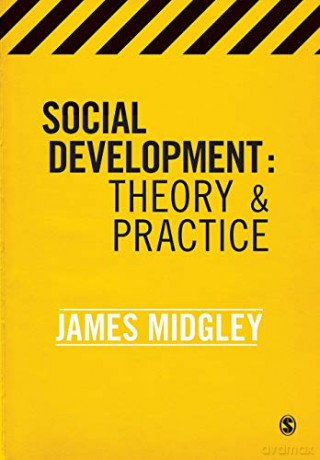 Social Development: Theory and Practice - James Midgley [KSIĄŻKA]