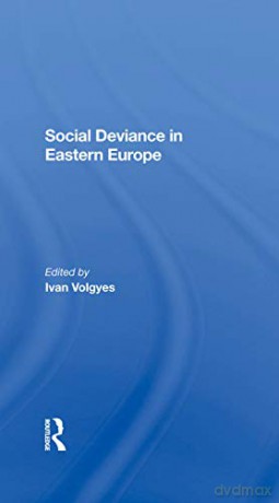 Social Deviance in Eastern Europe - Ivan Volgyes [KSIĄŻKA]