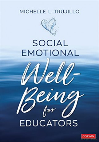 Social Emotional Well-Being for Educators - Michelle L. Trujillo [KSIĄŻKA]