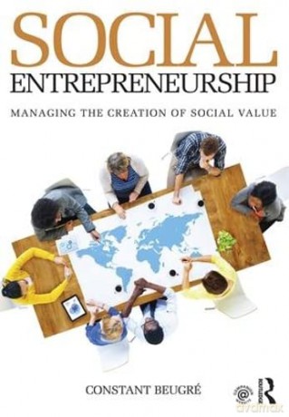 Social Entrepreneurship: Managing the Creation of Social Value - Constant Beugré [KSIĄŻKA]