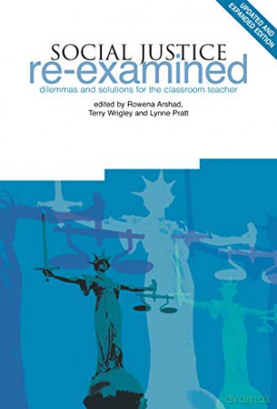 Social Justice Re-Examined: Dilemmas and solutions for the classroom teacher - Rowena Arshad [KSIĄŻKA]