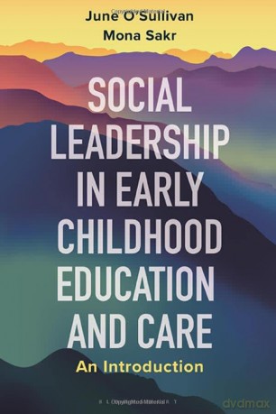 Social Leadership in Early Childhood Education and Care: An Introduction - June O'Sullivan [KSIĄŻKA]