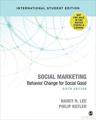 Social Marketing - International Student Edition: Behavior Change for Social Good - Nancy R. Lee [KSIĄŻKA]
