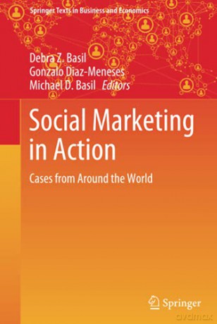 Social Marketing in Action: Cases from Around the World (Springer Texts in Business and Economics) - Debra Z. Basil [KSIĄŻKA]