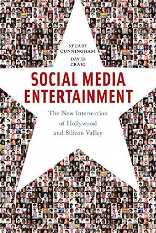 Social Media Entertainment: The New Intersection of Hollywood and Silicon Valley: 7 (Postmillennial Pop) - David Craig [KSIĄŻKA]