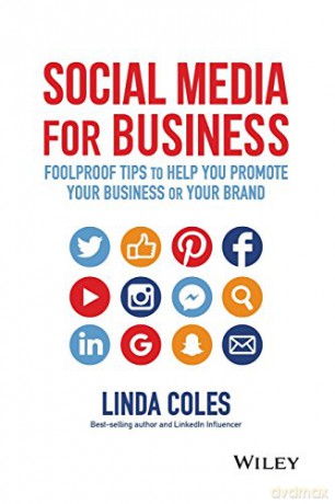 Social Media for Business: Foolproof Tips to Help You Promote Your Business or Your Brand - Linda Coles [KSIĄŻKA]