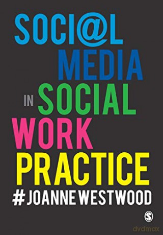 Social Media in Social Work Practice - Joanne Westwood [KSIĄŻKA]