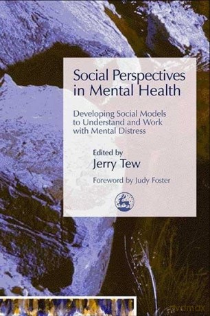 Social Perspectives in Mental Health: Developing Social Models to Understand and Work with Mental Distress - Jerry Tew [KSIĄŻKA]