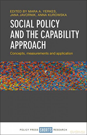 Social Policy and the Capability Approach: Concepts, Measurements and Application - Mara Yerkes [KSIĄŻKA]