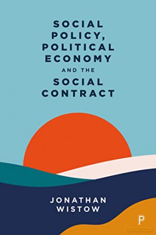 Social Policy, Political Economy and the Social Contract - Jonathan Wistow [KSIĄŻKA]